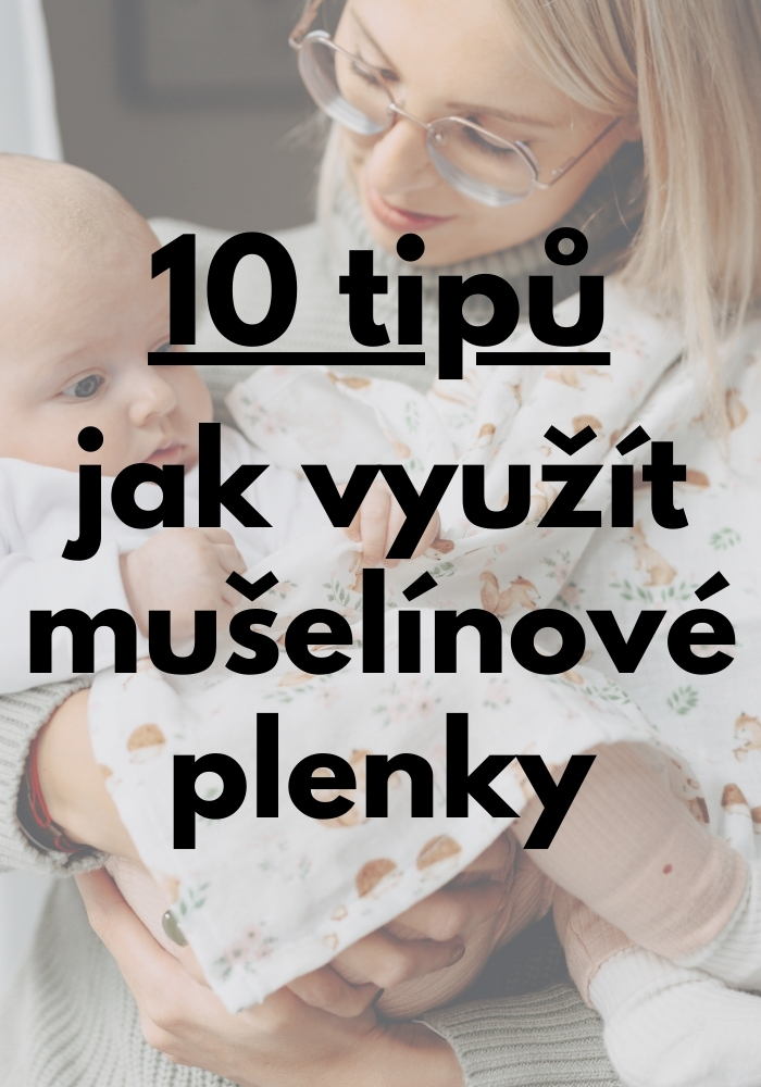 10 tipů jak využít mušelínovou plenu
